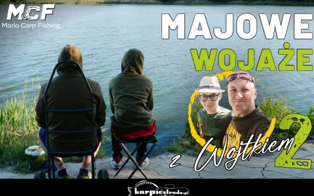 MAJOWE WOJAŻE Z WOJTKIEM 2 | MARIO CARP FISHING