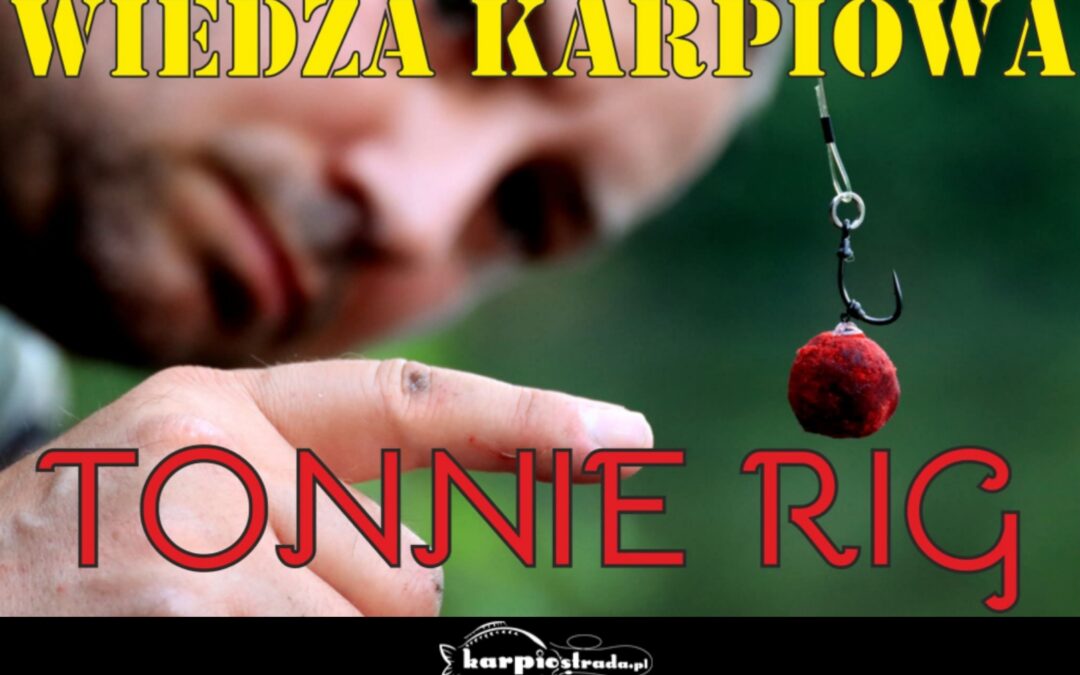 Wiedza Karpiowa a tematem jest patent na sztywny przypon, którego nazwałem TONNIE RIG.